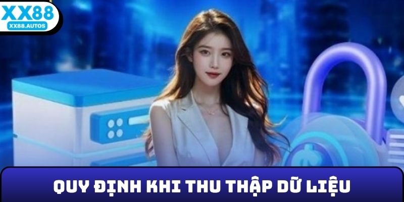Quy định khi thu thập dữ liệu