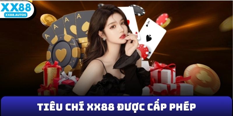 Tiêu chí XX88 được cấp phép